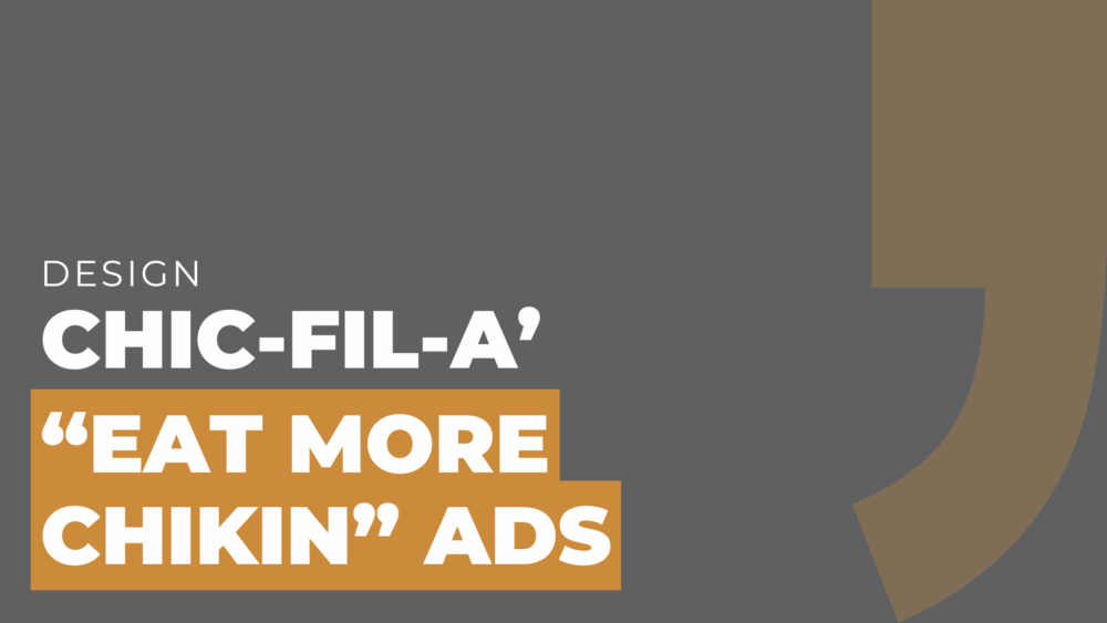 Chick-fil-A’s “Eat Mor Chikin” Ads