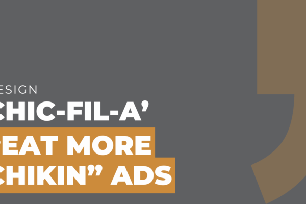 Chick-fil-A’s “Eat Mor Chikin” Ads