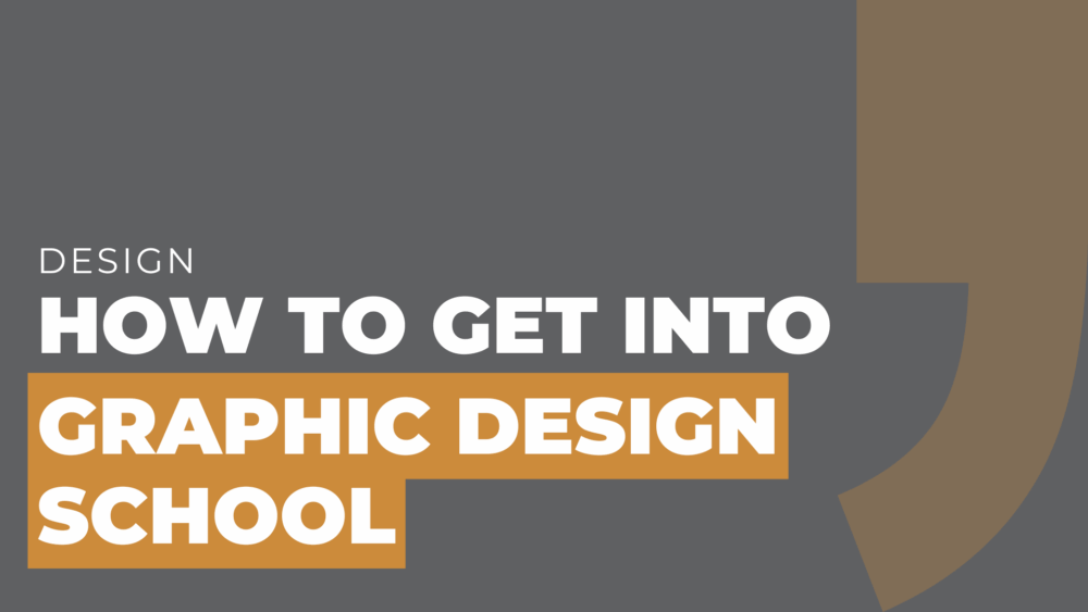 how to get into graphic design school