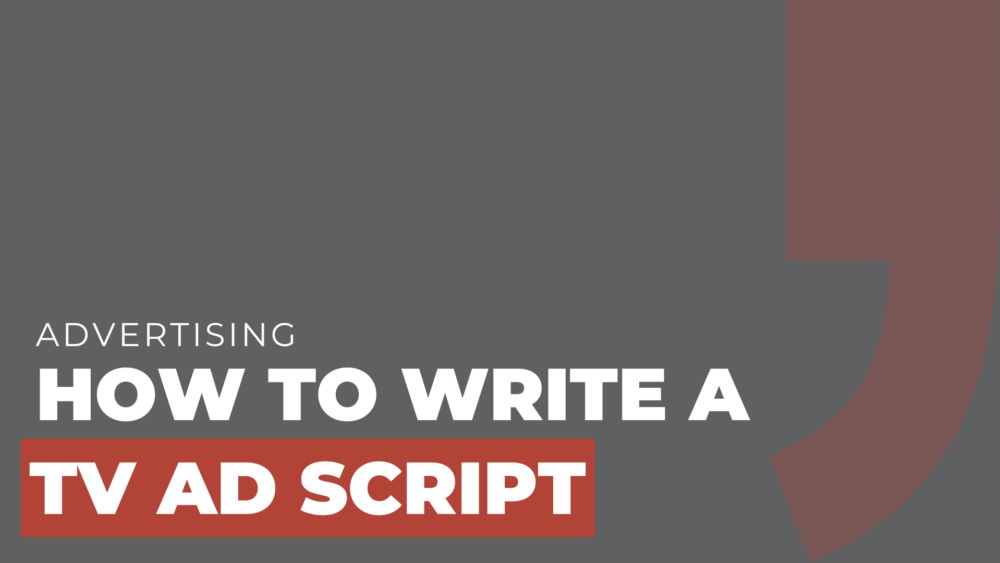 how to write a tv ad script