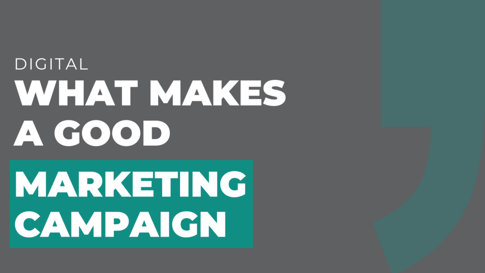 what makes a good marketing campaign