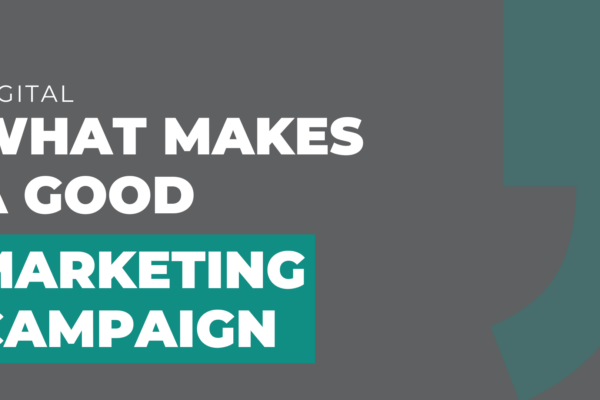 what makes a good marketing campaign