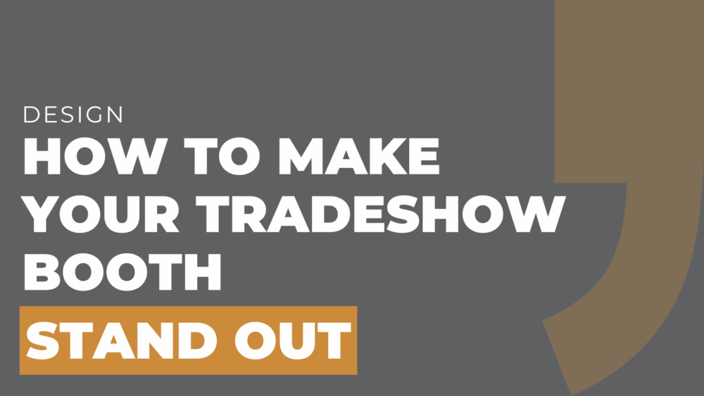 how to make your tradeshow booth stand out