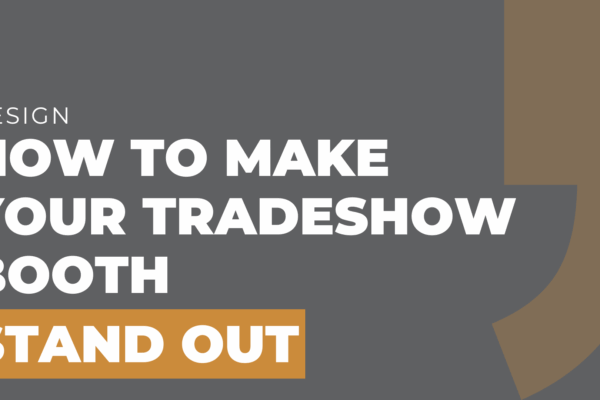 how to make your tradeshow booth stand out
