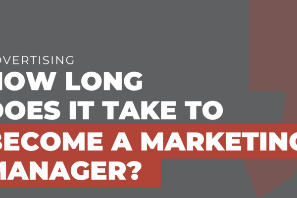 How Long Does It Take to Become a Marketing Manager