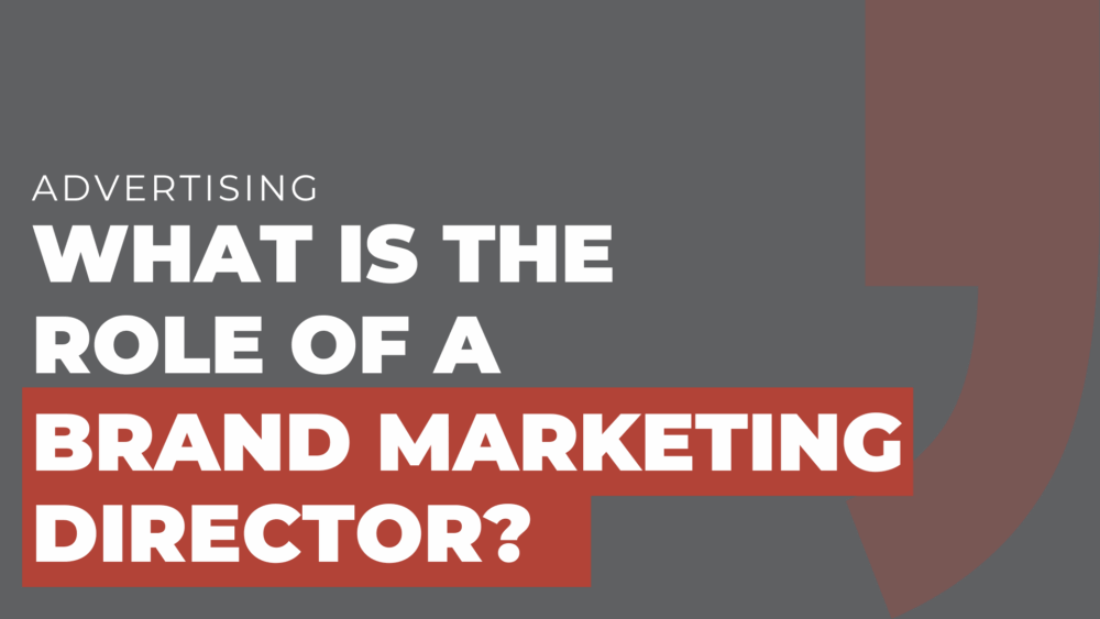 what Is the Role of a Brand Marketing Director