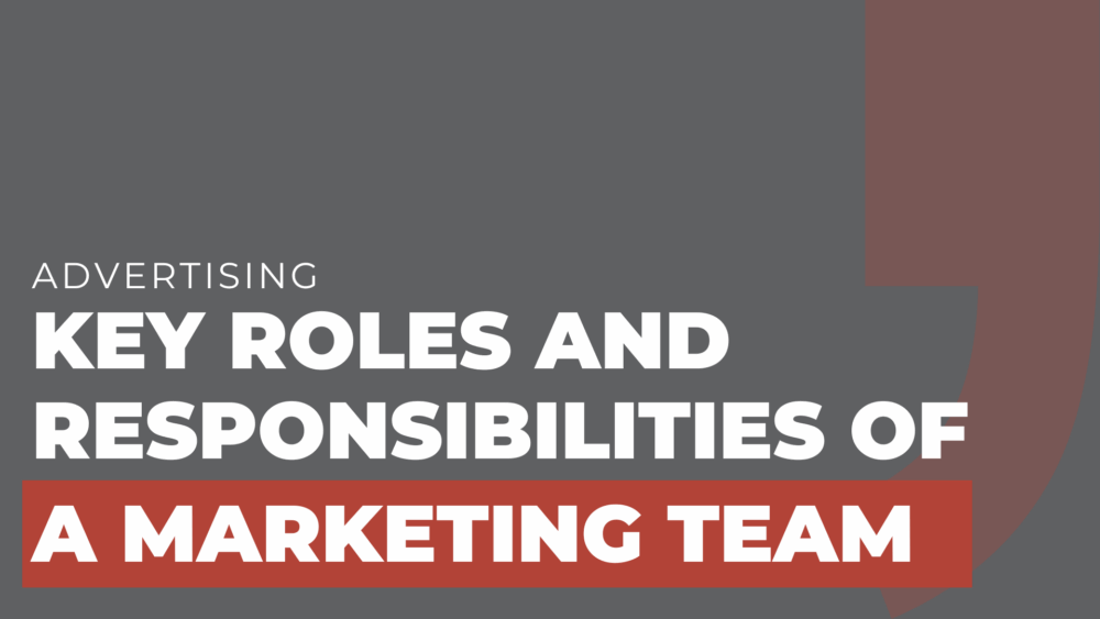 key roles and responsibilities of a marketing team