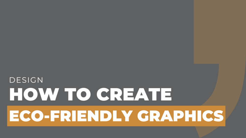 Sustainable Design How to Create Eco-Friendly Graphics