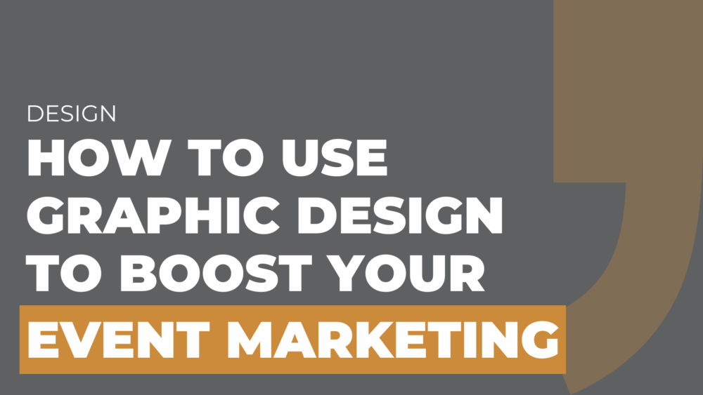 How to Use Graphic Design to Boost Your Event Marketing