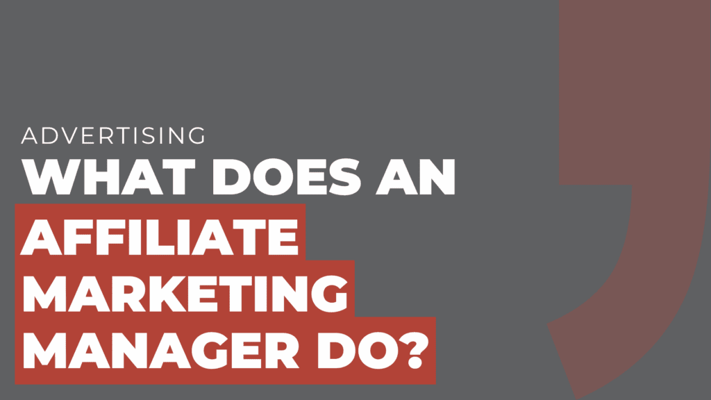 What does an affiliate marketing manager do