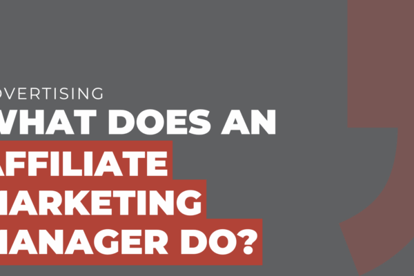 What does an affiliate marketing manager do