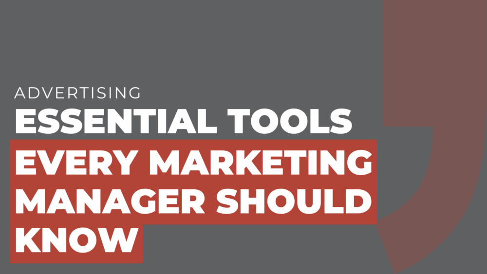 Essential tools every marketing manager should know