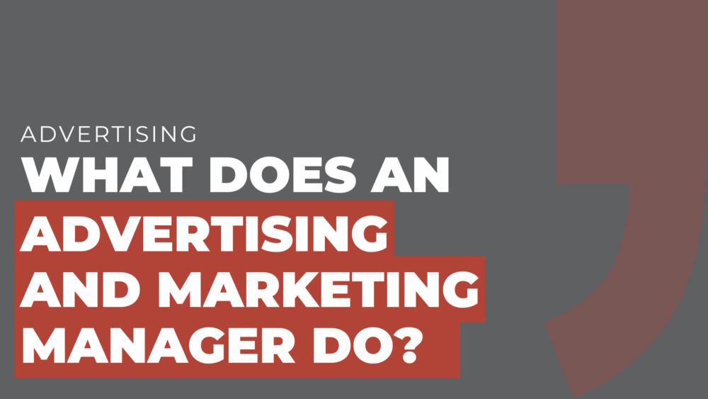 What does an advertising and marketing manager do