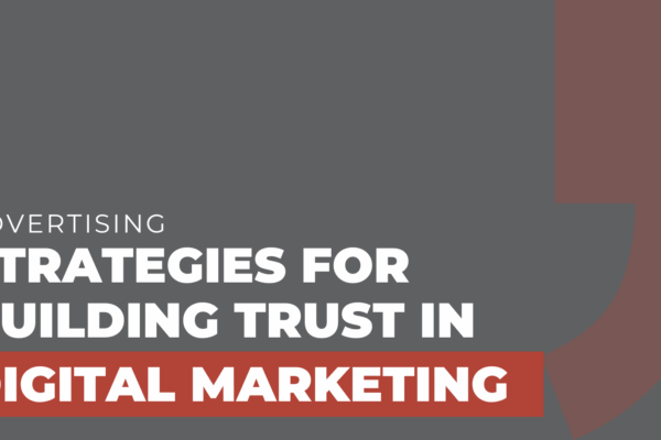 Strategies for building trust in digital marketing