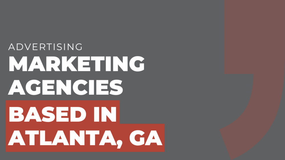 Marketing agencies based in Atlanta, GA