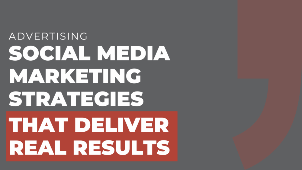 Social media marketing strategies that deliver real results