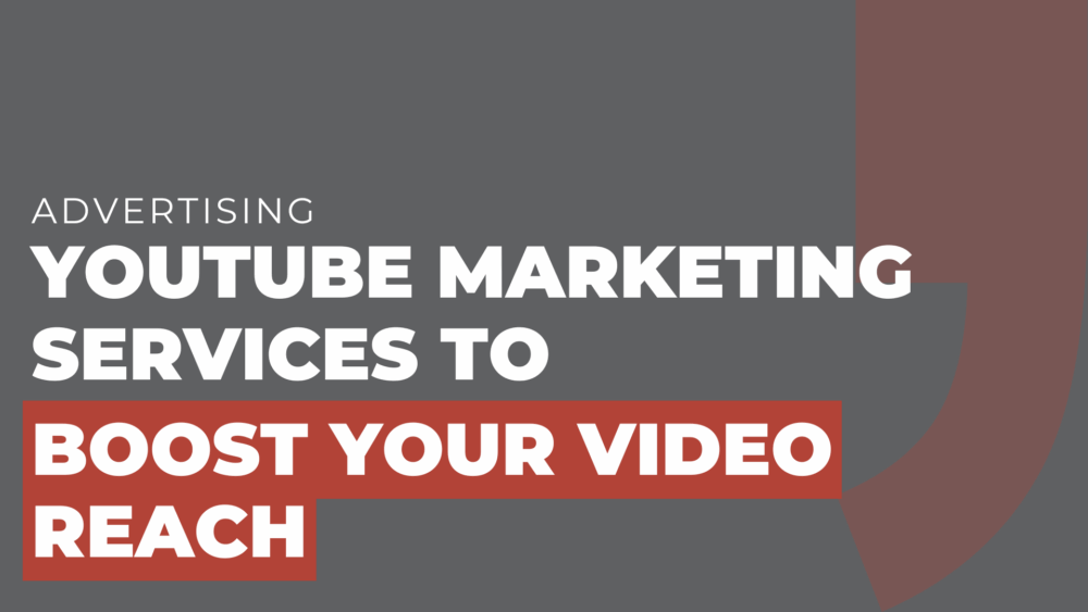 YouTube marketing services to boost your video reach