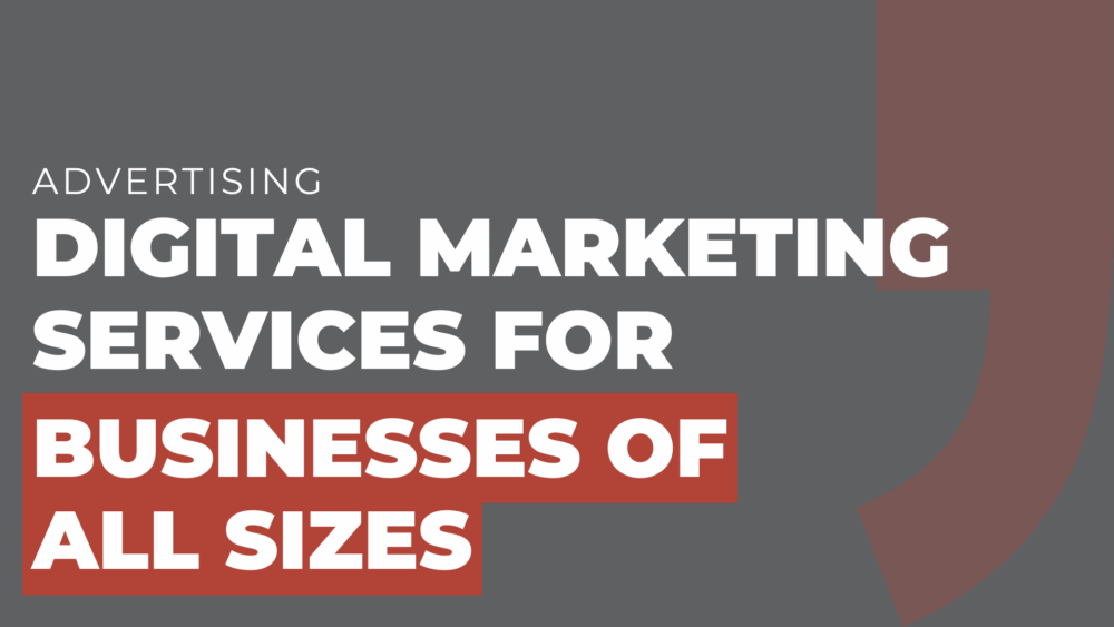 Digital marketing services for businesses of all sizes
