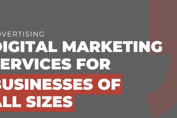 Digital marketing services for businesses of all sizes