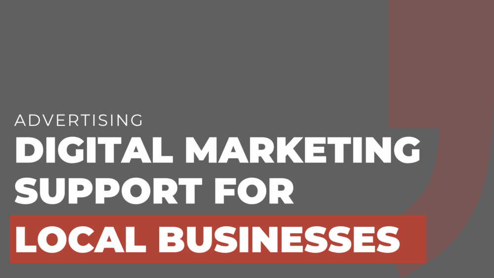 Digital marketing support for local businesses