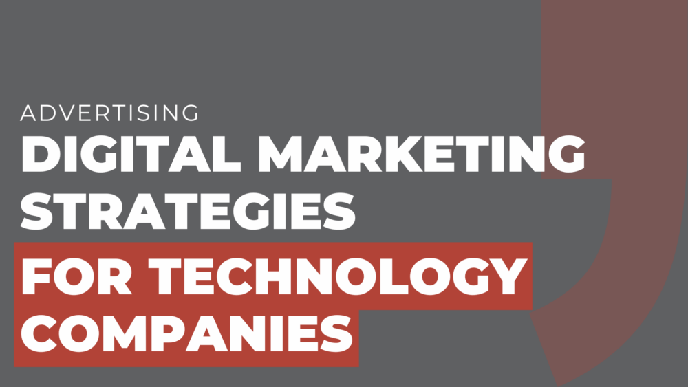 Digital marketing strategies built for technology companies