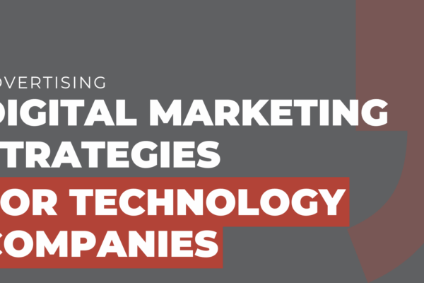 Digital marketing strategies built for technology companies