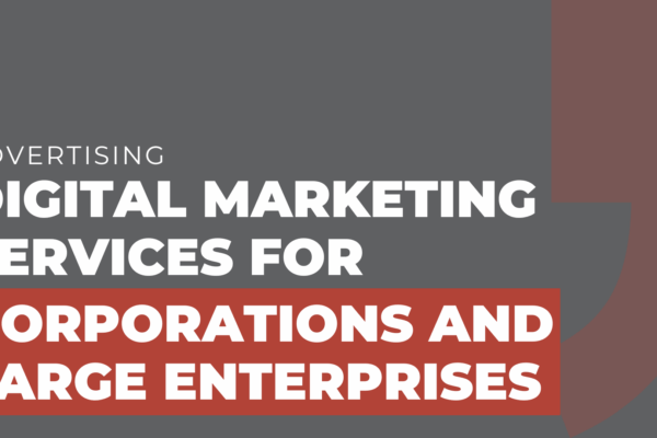 Digital marketing services for corporations and large enterprises