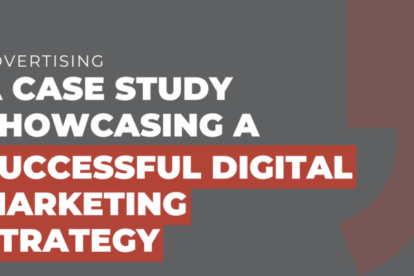 A case study showcasing a successful digital marketing strategy