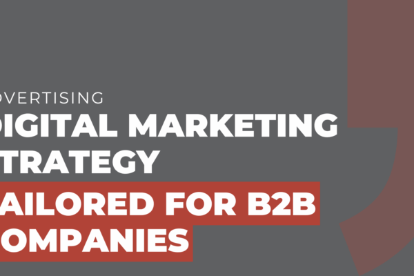 Digital marketing strategy tailored for B2B companies