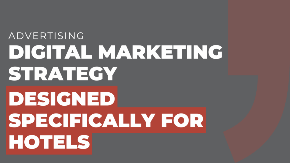 Digital marketing strategy designed specifically for hotels