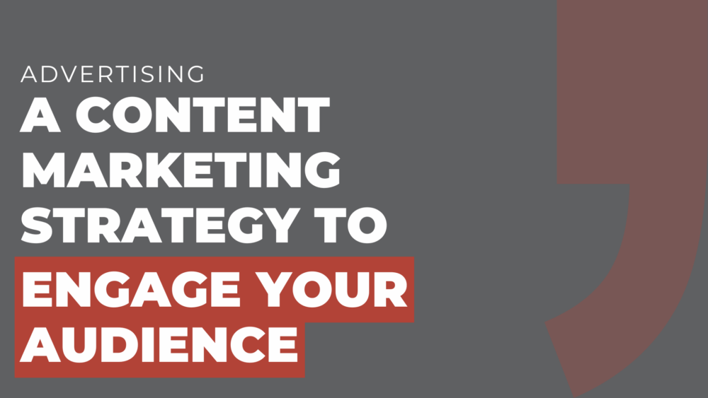 A content marketing strategy to engage your audience