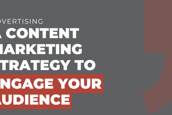 A content marketing strategy to engage your audience