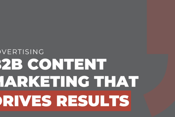 B2B content marketing that drives results